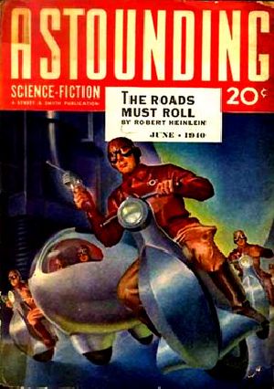 [Future History or "Heinlein Timeline" 03] • Roll, the Roads Must